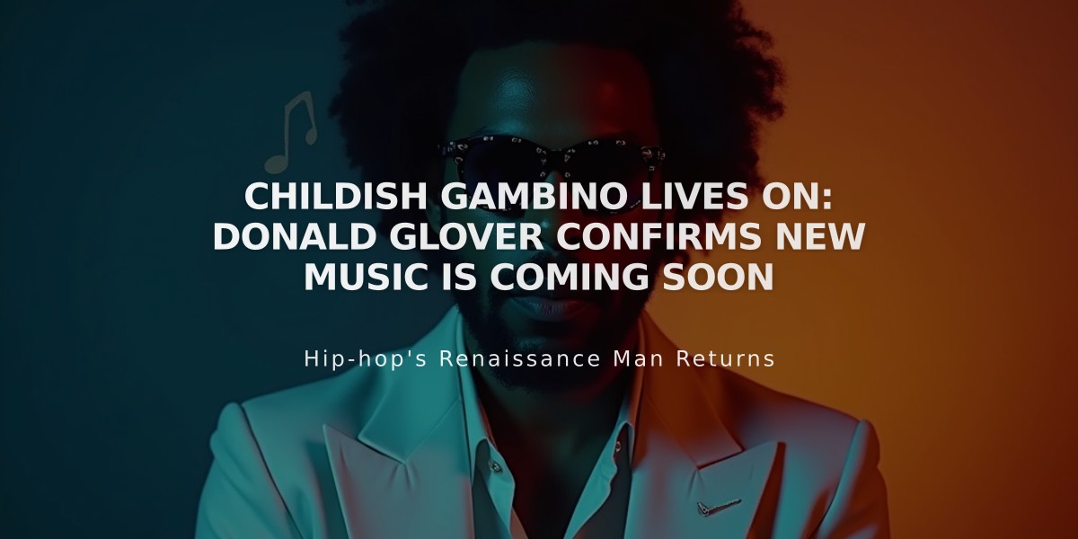 Childish Gambino Lives On: Donald Glover Confirms New Music Is Coming Soon