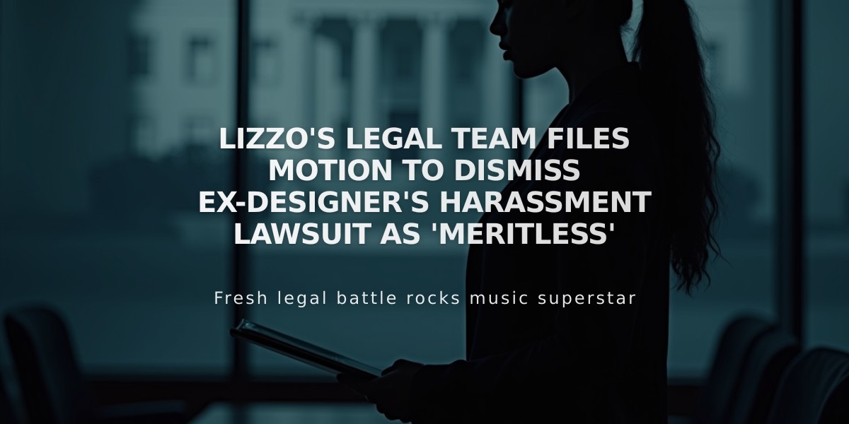 Lizzo's Legal Team Files Motion to Dismiss Ex-Designer's Harassment Lawsuit as 'Meritless'