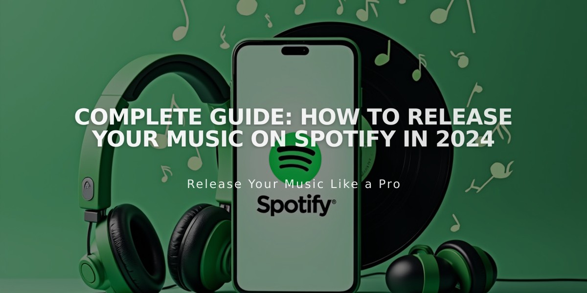 Complete Guide: How to Release Your Music on Spotify in 2024