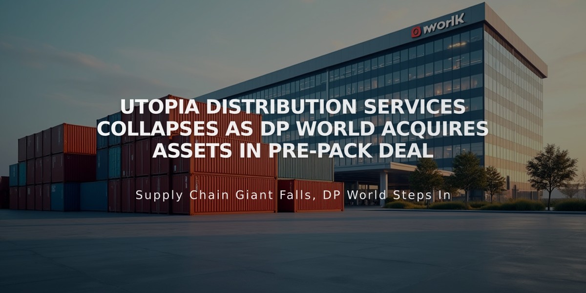 Utopia Distribution Services Collapses as DP World Acquires Assets in Pre-Pack Deal