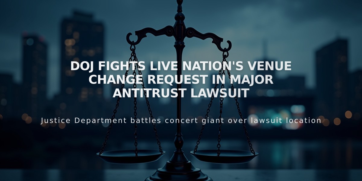 DoJ Fights Live Nation's Venue Change Request in Major Antitrust Lawsuit