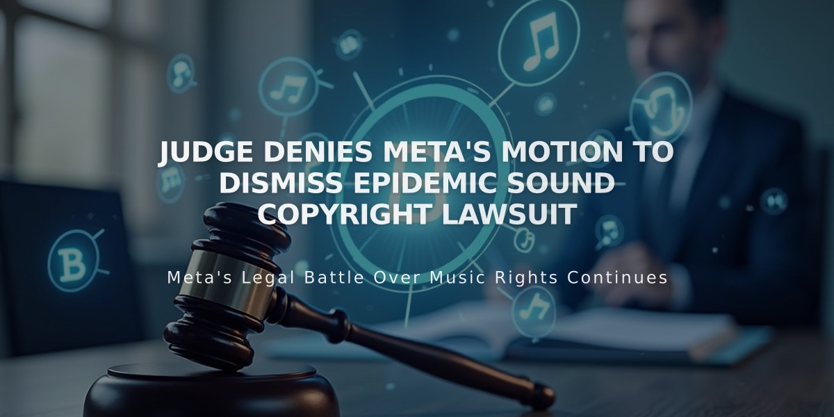 Judge Denies Meta's Motion to Dismiss Epidemic Sound Copyright Lawsuit