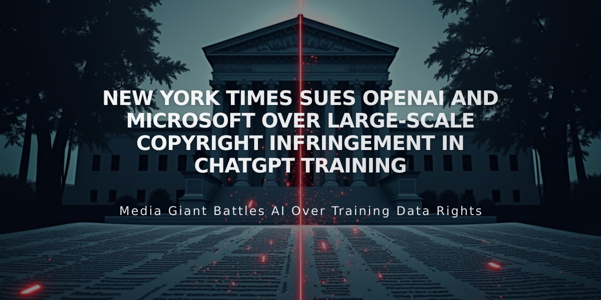 New York Times Sues OpenAI and Microsoft Over Large-Scale Copyright Infringement in ChatGPT Training