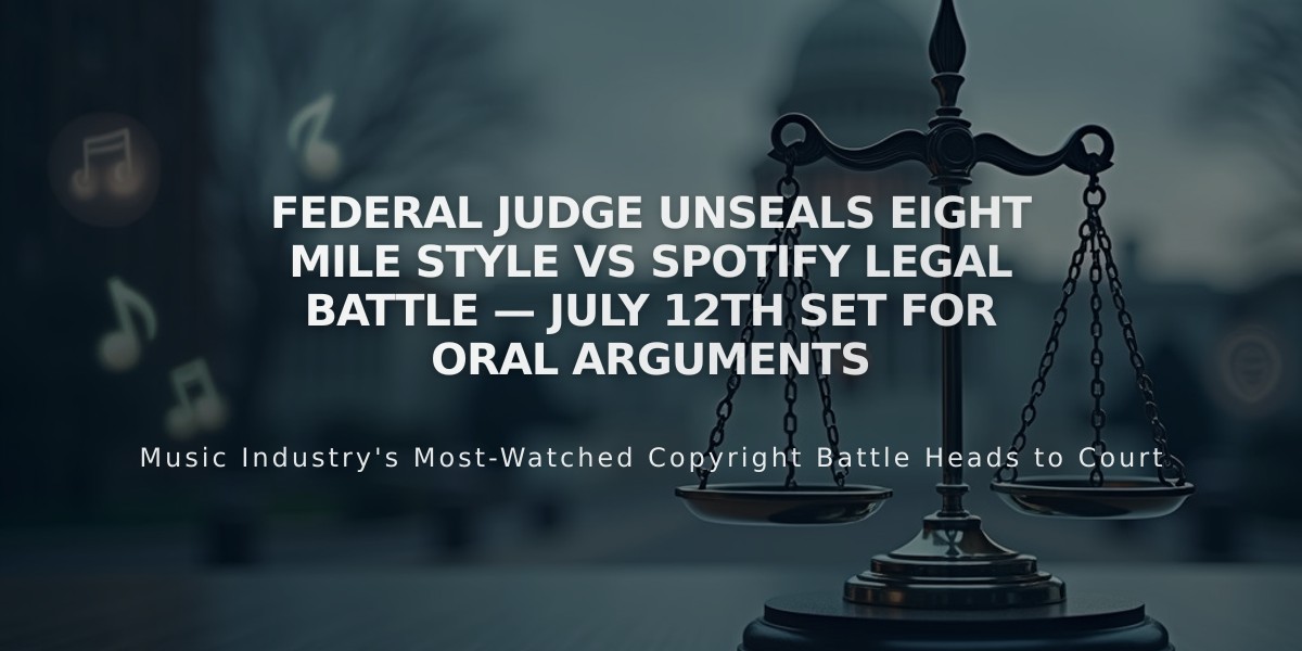 Federal Judge Unseals Eight Mile Style vs Spotify Legal Battle — July 12th Set for Oral Arguments