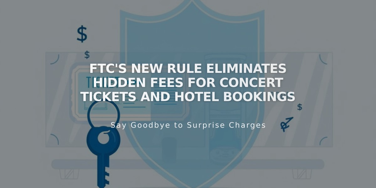 FTC's New Rule Eliminates Hidden Fees for Concert Tickets and Hotel Bookings