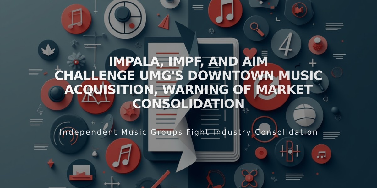 IMPALA, IMPF, and AIM Challenge UMG's Downtown Music Acquisition, Warning of Market Consolidation