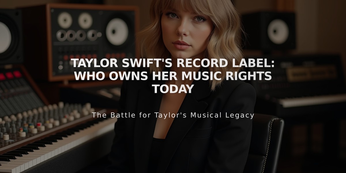 Taylor Swift's Record Label: Who Owns Her Music Rights Today