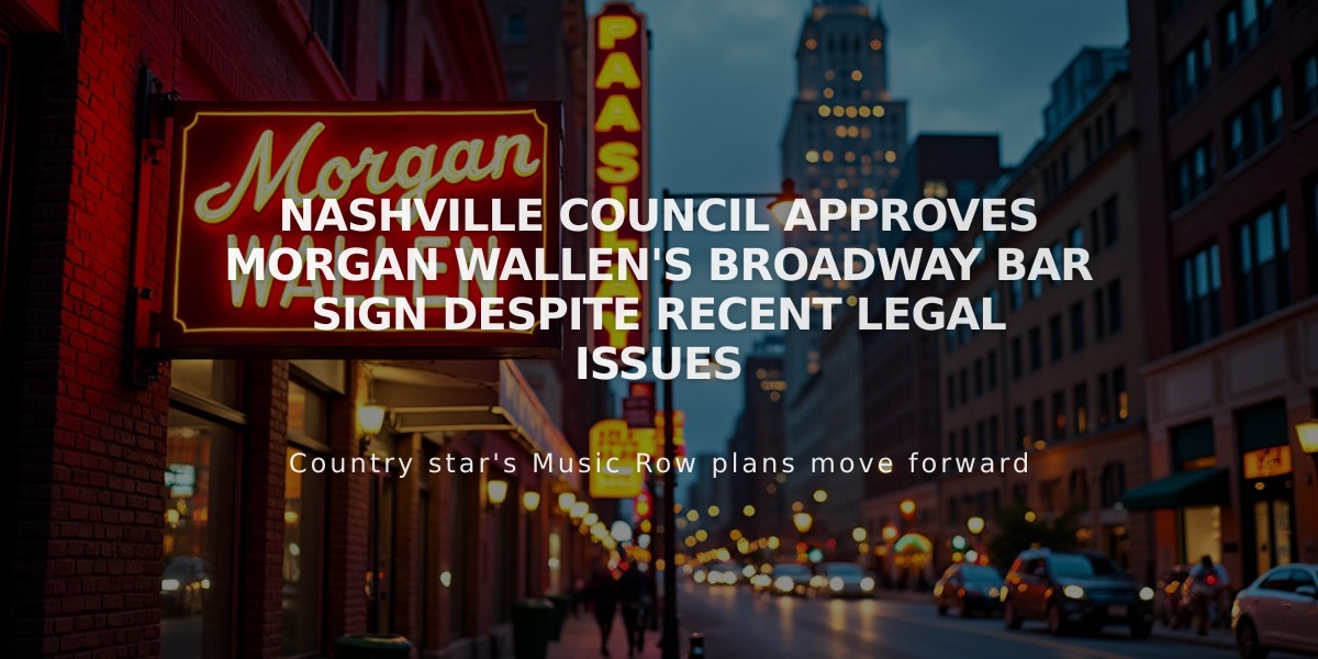 Nashville Council Approves Morgan Wallen's Broadway Bar Sign Despite Recent Legal Issues