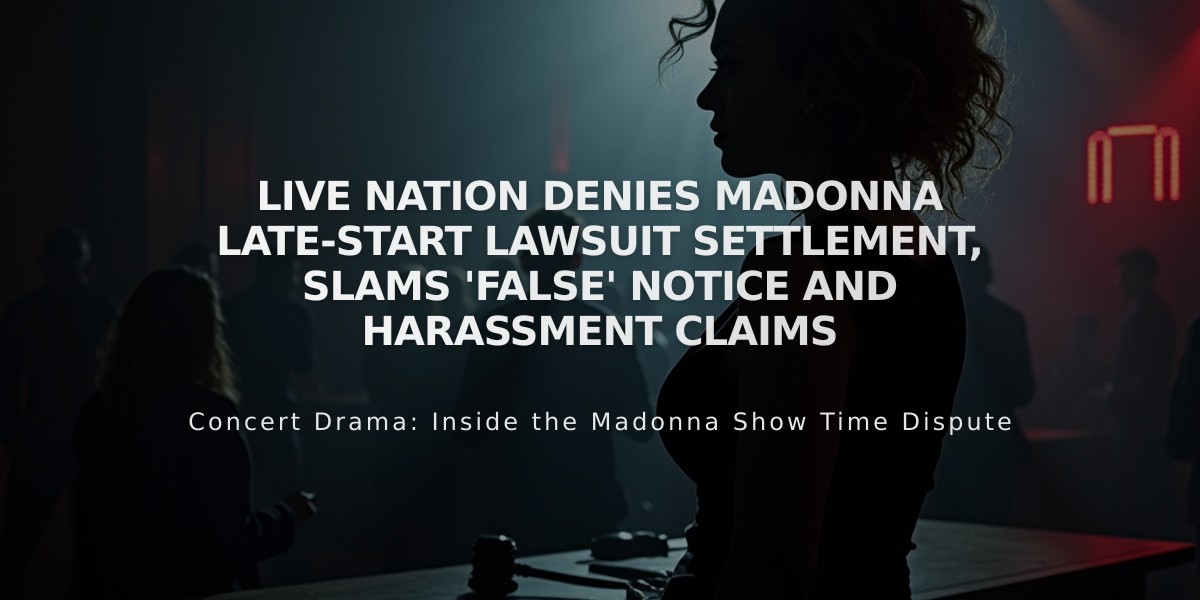 Live Nation Denies Madonna Late-Start Lawsuit Settlement, Slams 'False' Notice and Harassment Claims