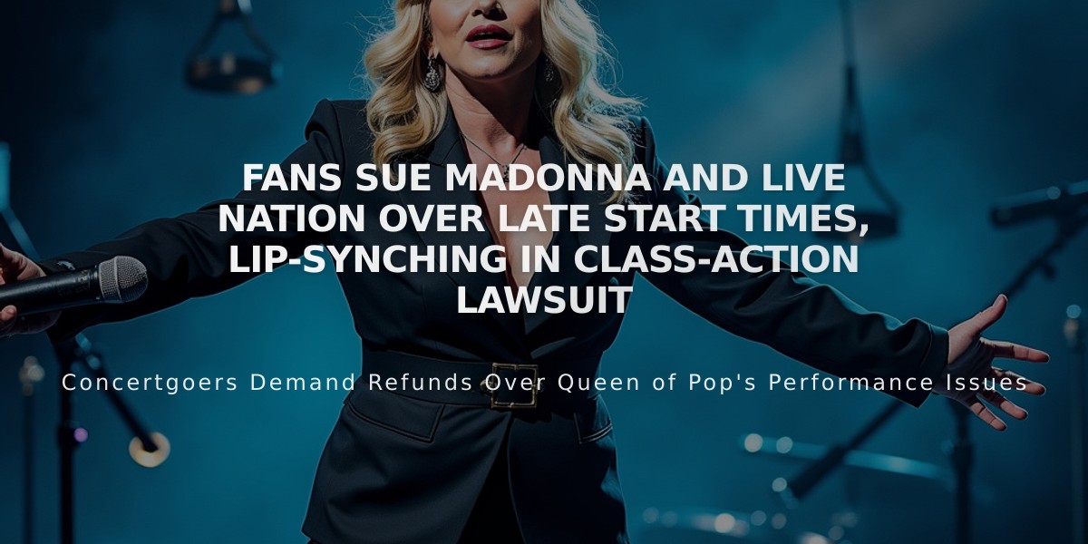 Fans Sue Madonna and Live Nation Over Late Start Times, Lip-Synching in Class-Action Lawsuit