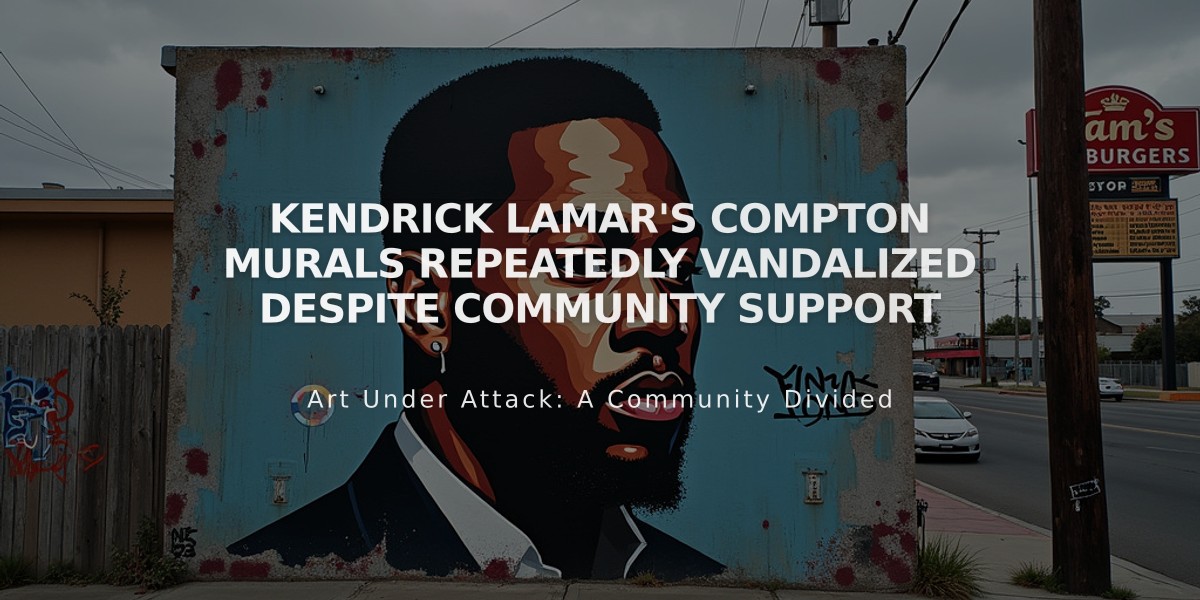 Kendrick Lamar's Compton Murals Repeatedly Vandalized Despite Community Support