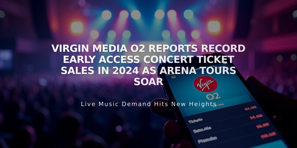 Virgin Media O2 Reports Record Early Access Concert Ticket Sales in 2024 as Arena Tours Soar