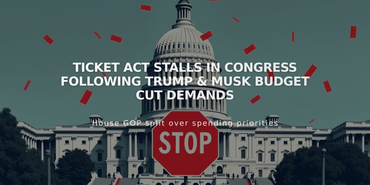 TICKET Act Stalls in Congress Following Trump & Musk Budget Cut Demands