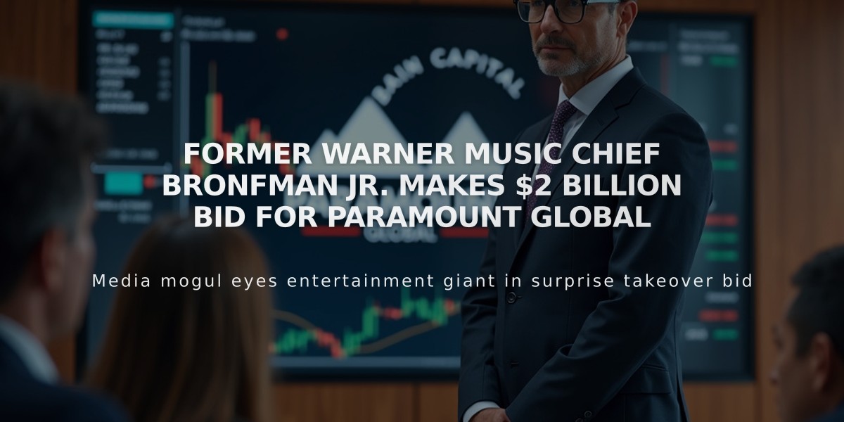 Former Warner Music Chief Bronfman Jr. Makes $2 Billion Bid for Paramount Global