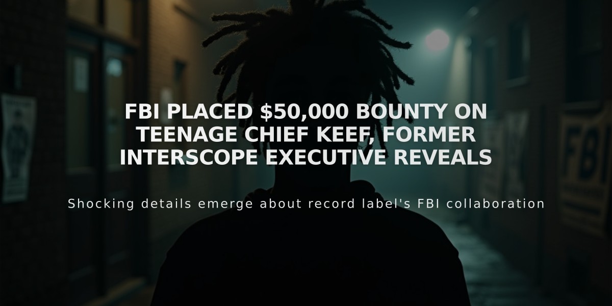 FBI Placed $50,000 Bounty on Teenage Chief Keef, Former Interscope Executive Reveals