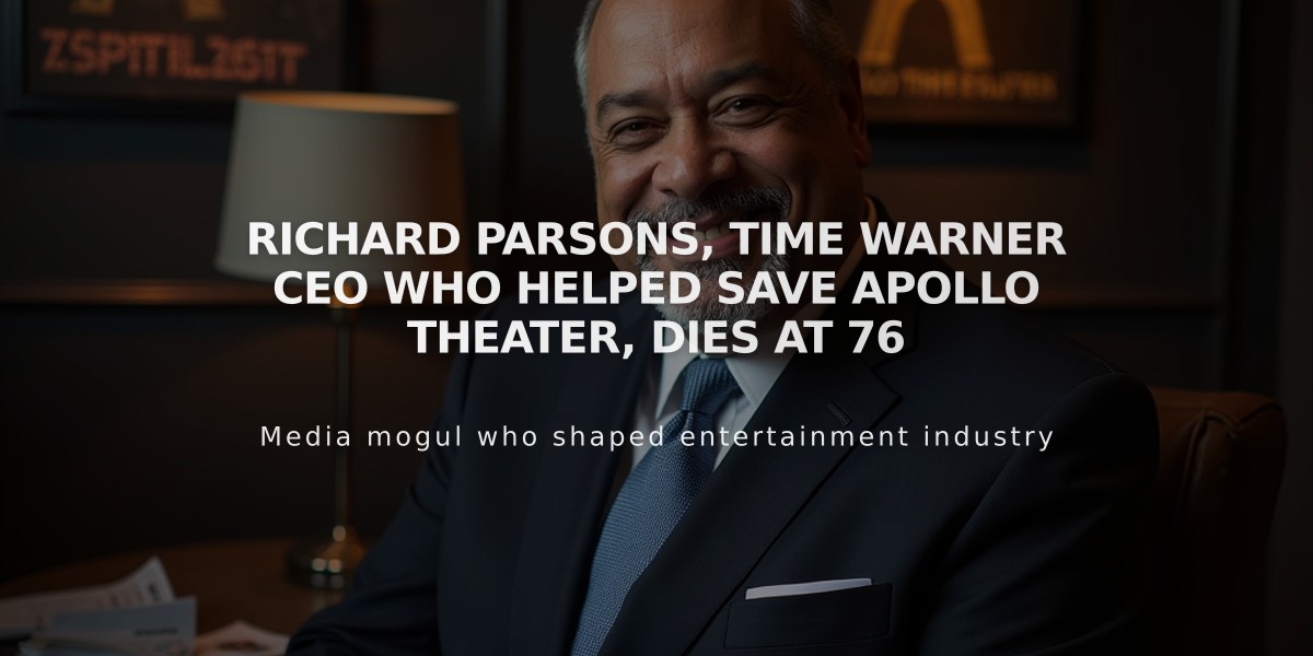 Richard Parsons, Time Warner CEO Who Helped Save Apollo Theater, Dies at 76