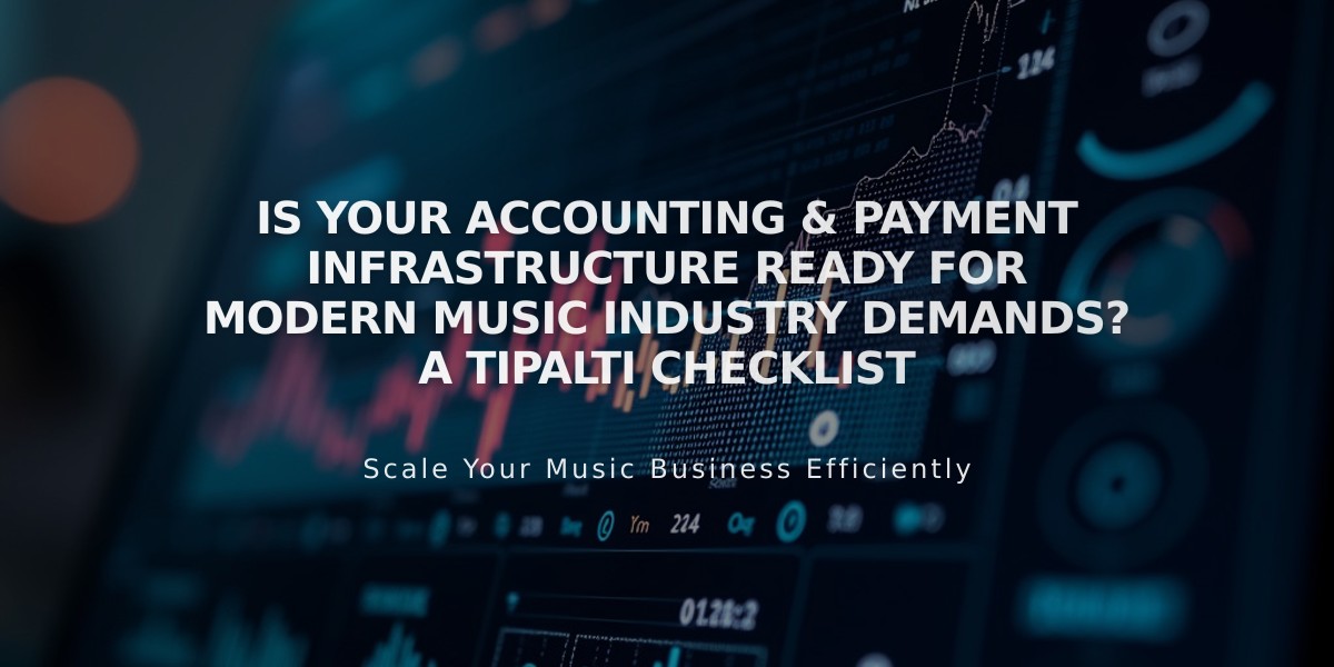 Is Your Accounting & Payment Infrastructure Ready for Modern Music Industry Demands? A Tipalti Checklist