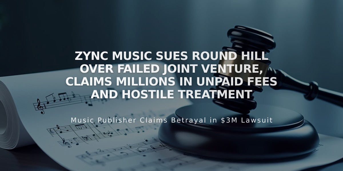 Zync Music Sues Round Hill Over Failed Joint Venture, Claims Millions in Unpaid Fees and Hostile Treatment