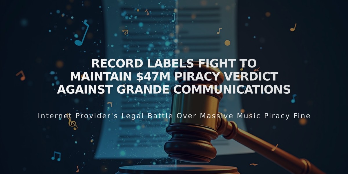 Record Labels Fight to Maintain $47M Piracy Verdict Against Grande Communications