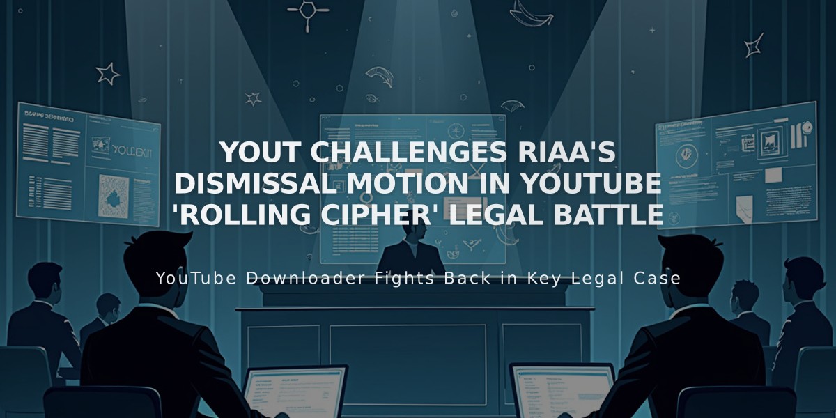 Yout Challenges RIAA's Dismissal Motion in YouTube 'Rolling Cipher' Legal Battle