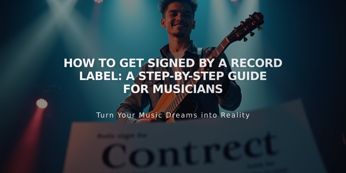 How to Get Signed by a Record Label: A Step-by-Step Guide for Musicians