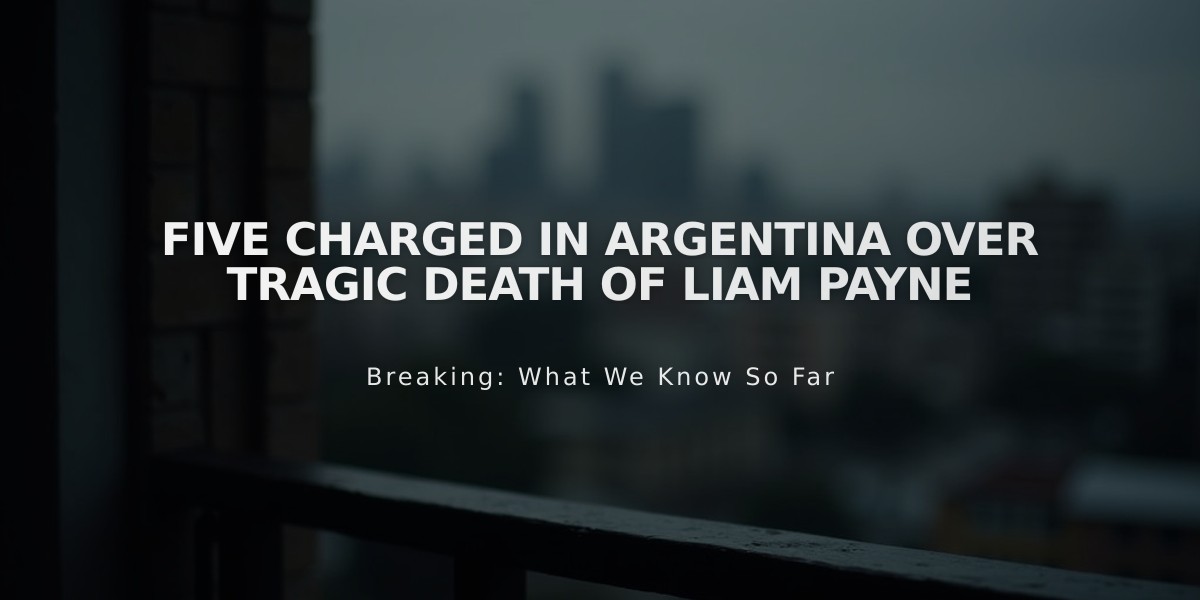 Five Charged in Argentina Over Tragic Death of Liam Payne