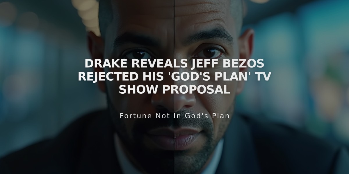 Drake Reveals Jeff Bezos Rejected His 'God's Plan' TV Show Proposal