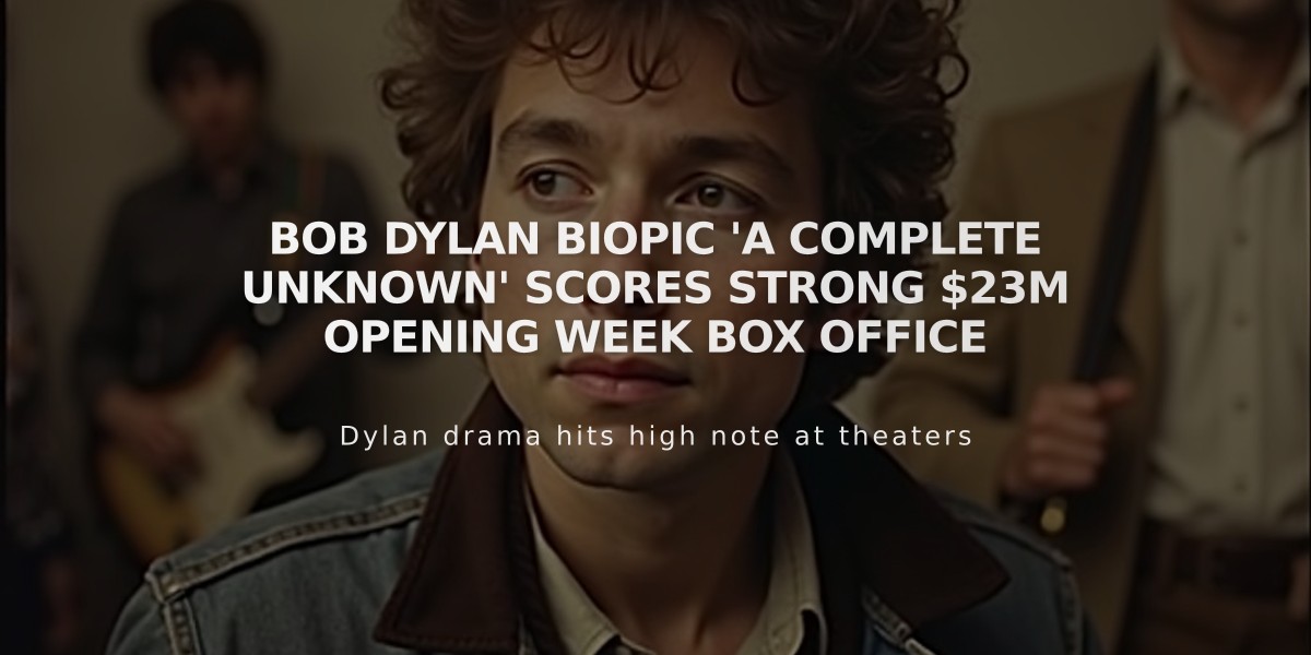 Bob Dylan Biopic 'A Complete Unknown' Scores Strong $23M Opening Week Box Office