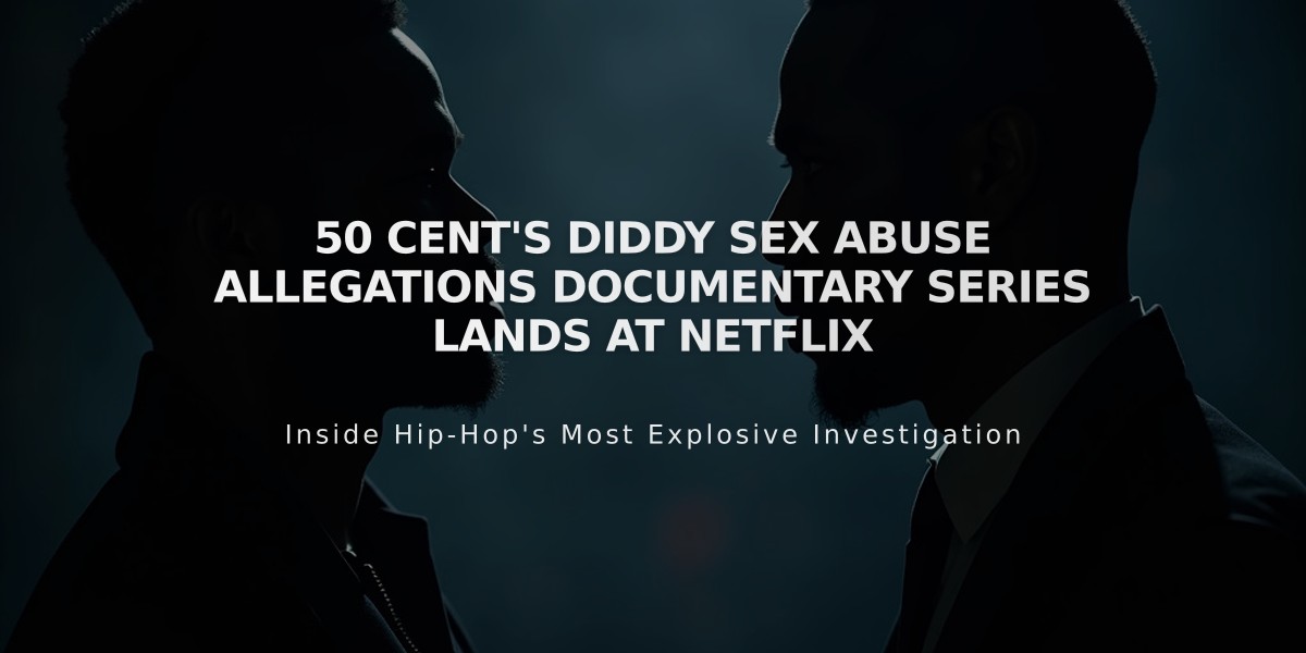 50 Cent's Diddy Sex Abuse Allegations Documentary Series Lands at Netflix