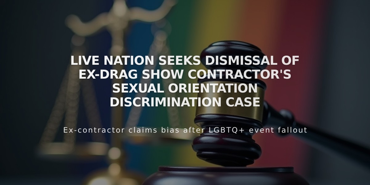 Live Nation Seeks Dismissal of Ex-Drag Show Contractor's Sexual Orientation Discrimination Case