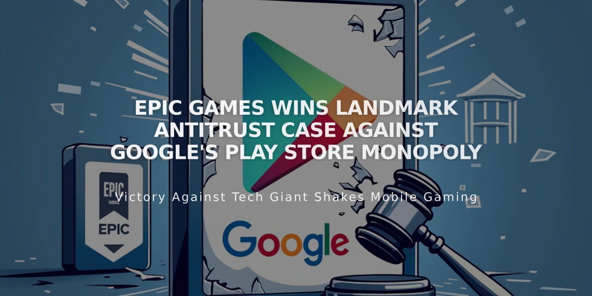 Epic Games Wins Landmark Antitrust Case Against Google's Play Store Monopoly