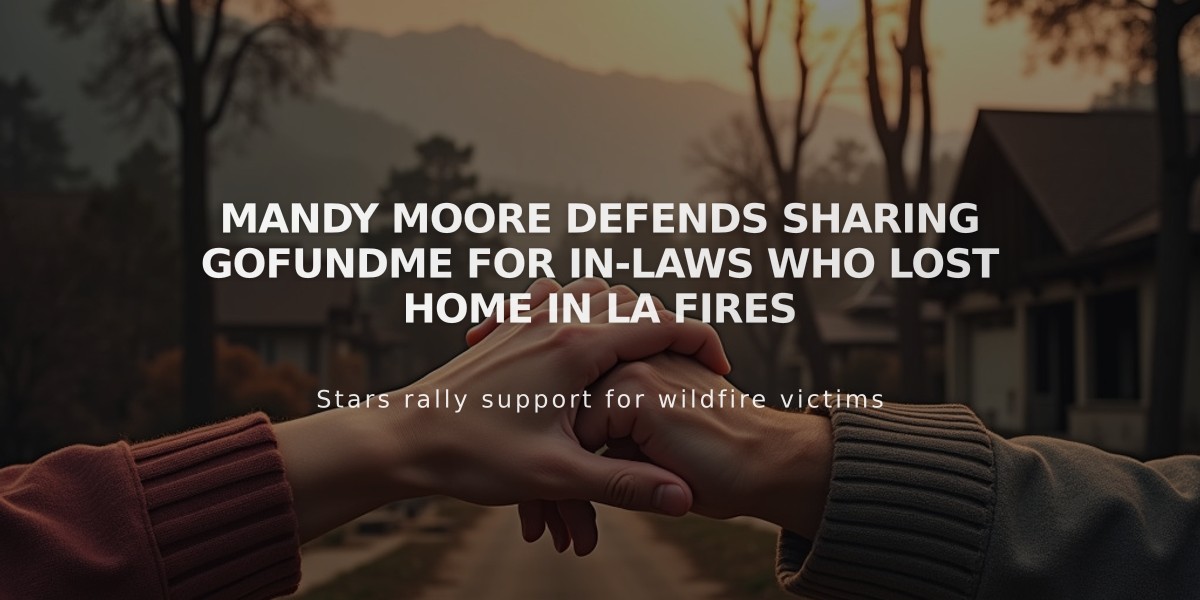 Mandy Moore Defends Sharing GoFundMe for In-Laws Who Lost Home in LA Fires