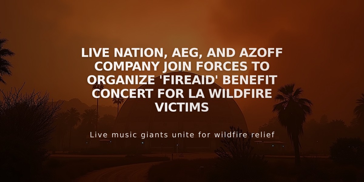 Live Nation, AEG, and Azoff Company Join Forces to Organize 'FireAid' Benefit Concert for LA Wildfire Victims