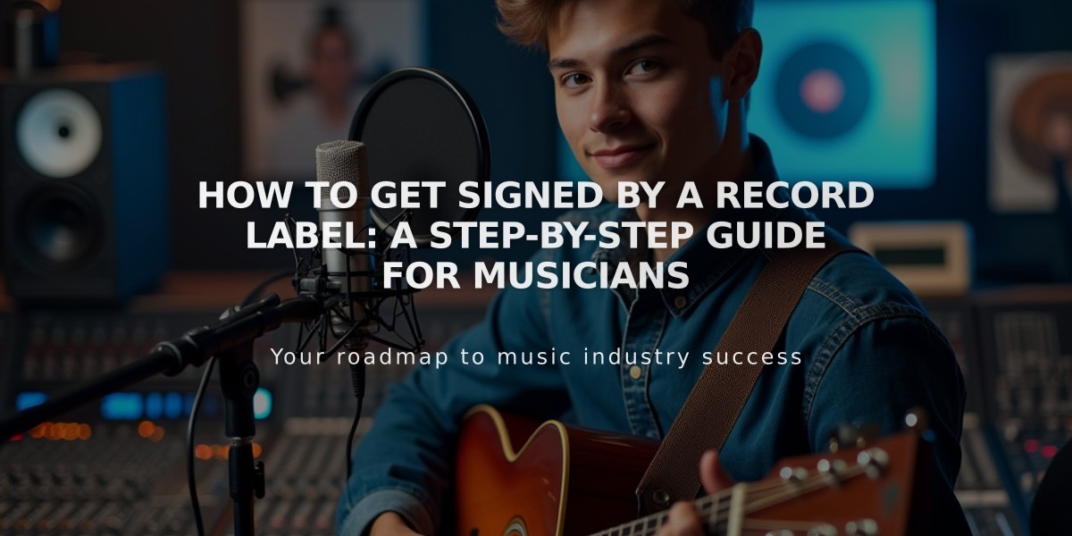 How to Get Signed by a Record Label: A Step-by-Step Guide for Musicians