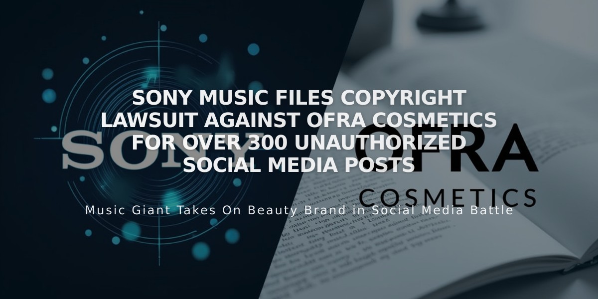 Sony Music Files Copyright Lawsuit Against OFRA Cosmetics for Over 300 Unauthorized Social Media Posts