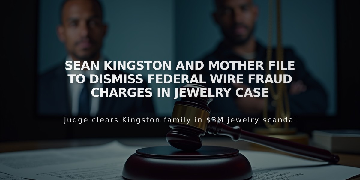 Sean Kingston and Mother File to Dismiss Federal Wire Fraud Charges in Jewelry Case