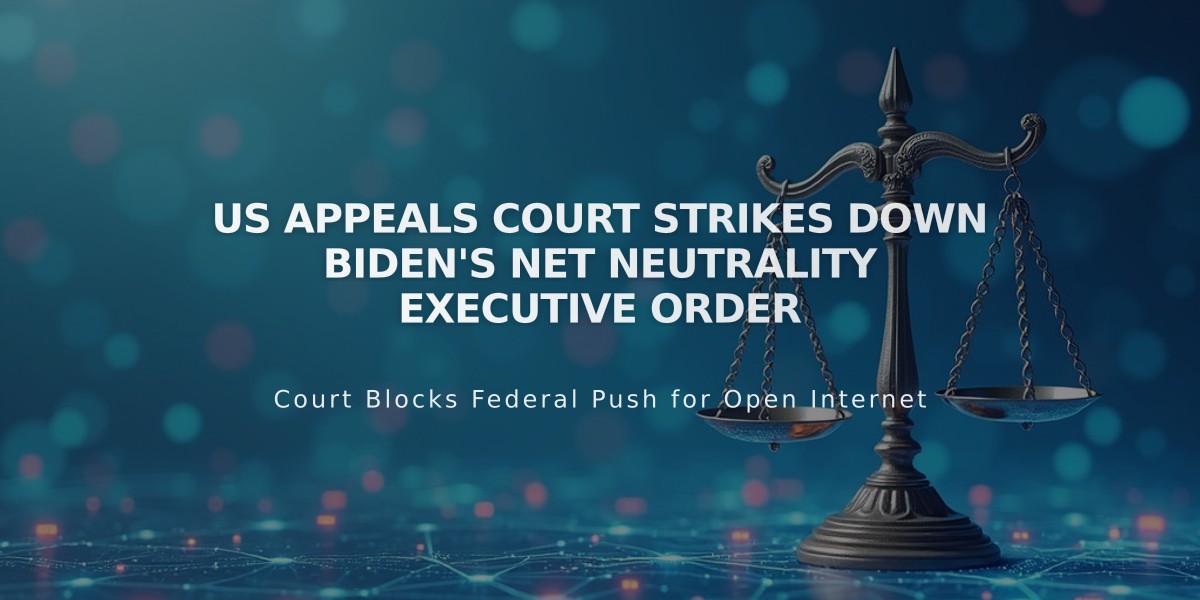 US Appeals Court Strikes Down Biden's Net Neutrality Executive Order