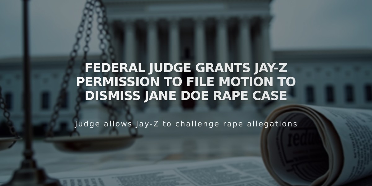 Federal Judge Grants Jay-Z Permission to File Motion to Dismiss Jane Doe Rape Case