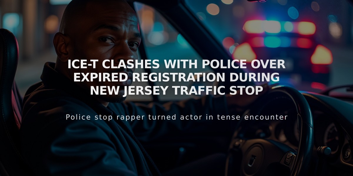 Ice-T Clashes With Police Over Expired Registration During New Jersey Traffic Stop