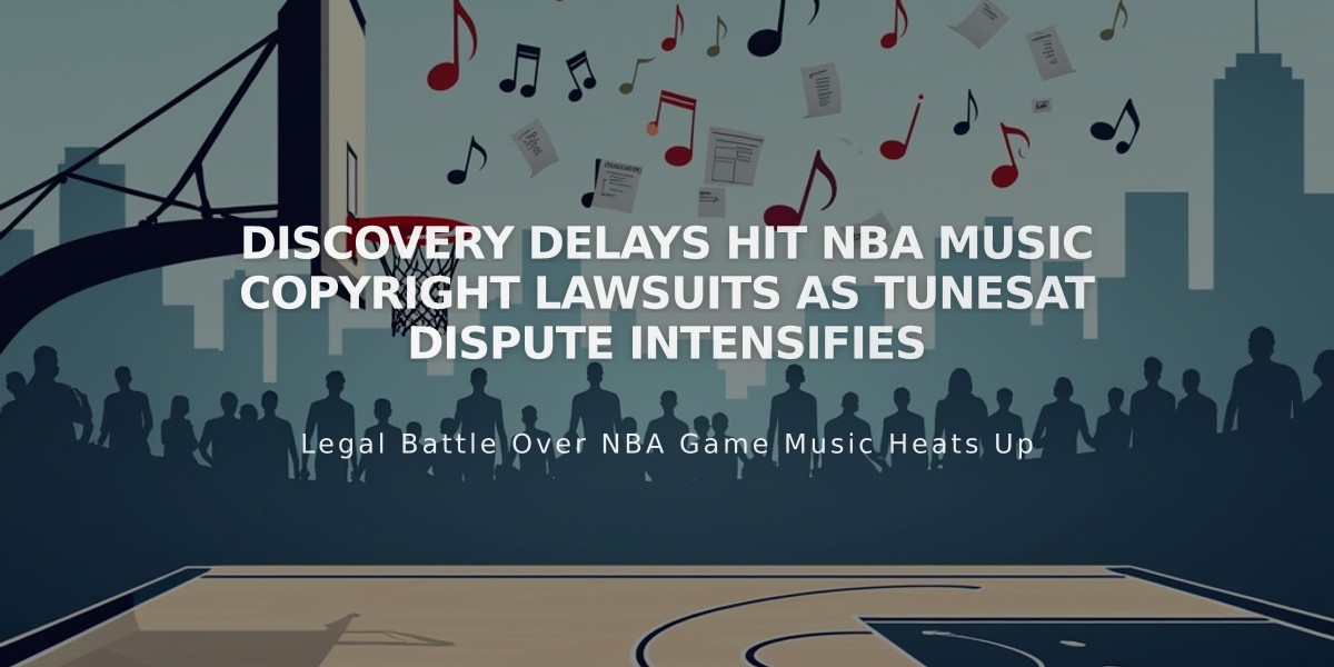 Discovery Delays Hit NBA Music Copyright Lawsuits as TuneSat Dispute Intensifies