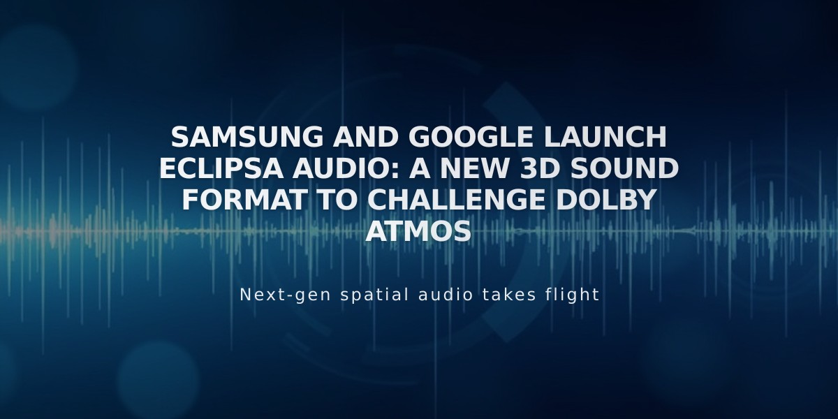 Samsung and Google Launch Eclipsa Audio: A New 3D Sound Format to Challenge Dolby Atmos