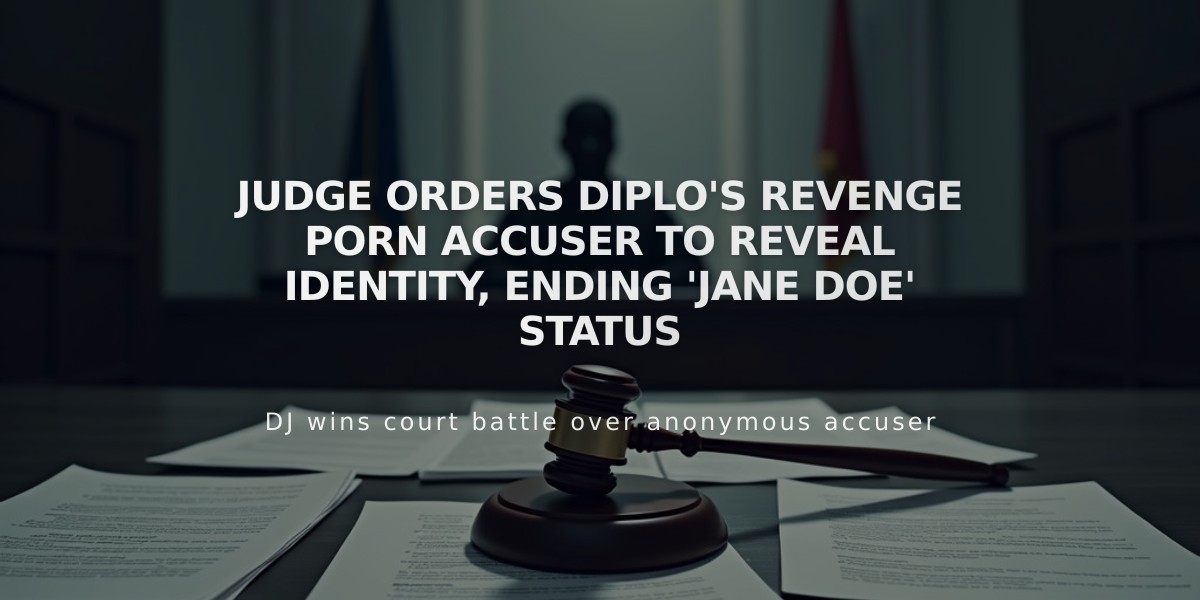 Judge Orders Diplo's Revenge Porn Accuser to Reveal Identity, Ending 'Jane Doe' Status