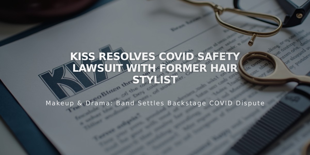 KISS Resolves COVID Safety Lawsuit with Former Hair Stylist