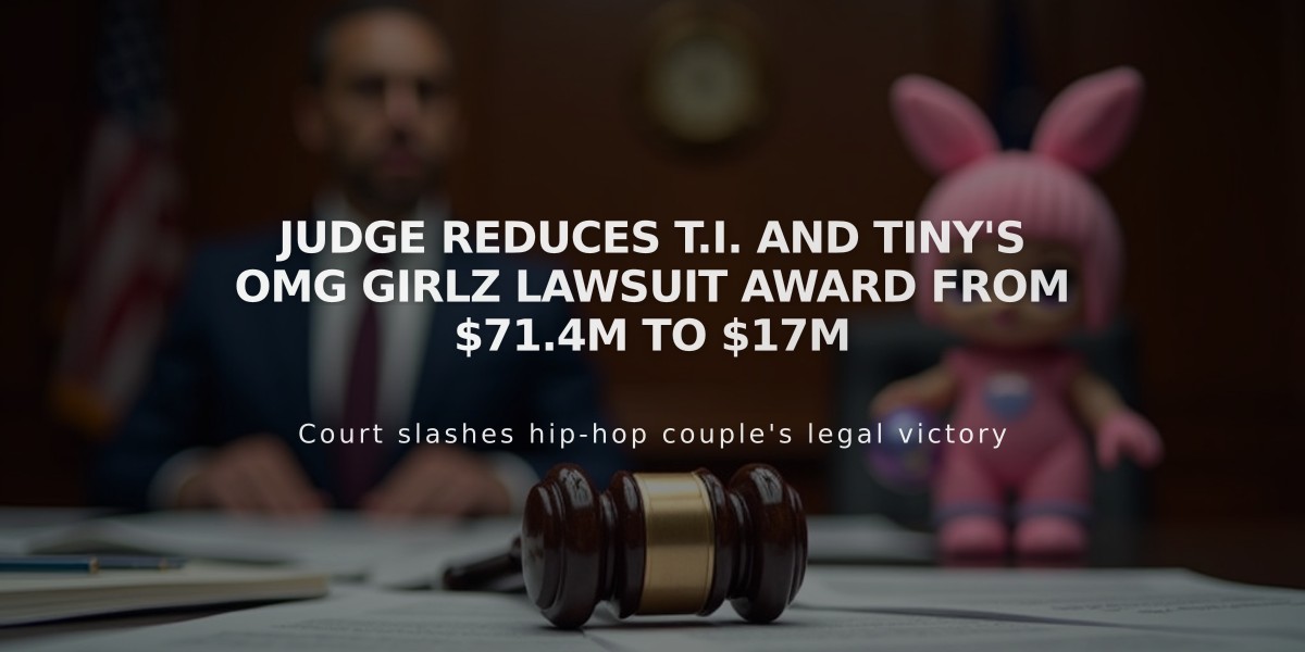 Judge Reduces T.I. and Tiny's OMG Girlz Lawsuit Award from $71.4M to $17M