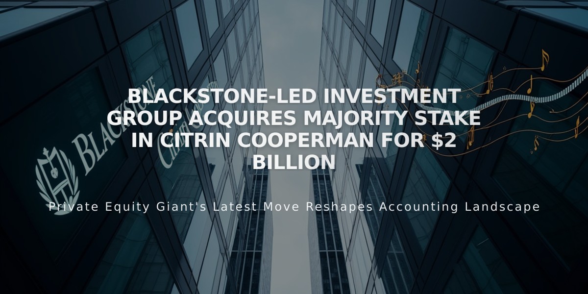 Blackstone-Led Investment Group Acquires Majority Stake in Citrin Cooperman for $2 Billion