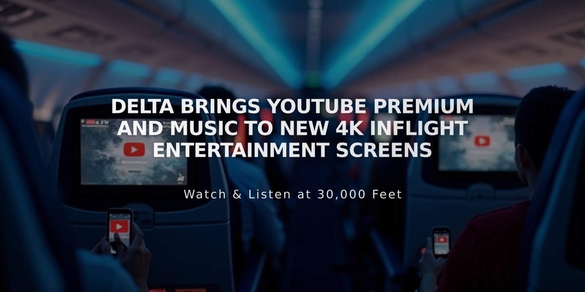 Delta Brings YouTube Premium and Music to New 4K Inflight Entertainment Screens