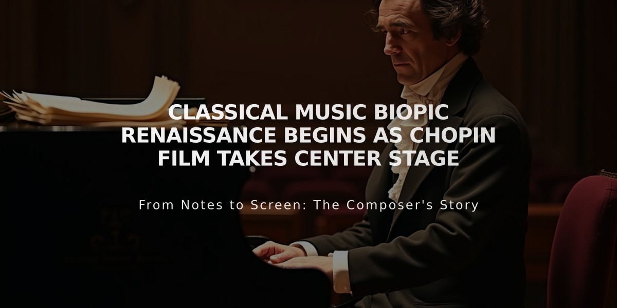 Classical Music Biopic Renaissance Begins as Chopin Film Takes Center Stage