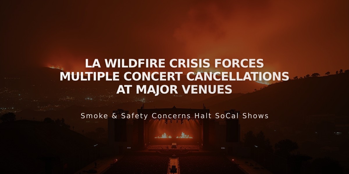 LA Wildfire Crisis Forces Multiple Concert Cancellations at Major Venues