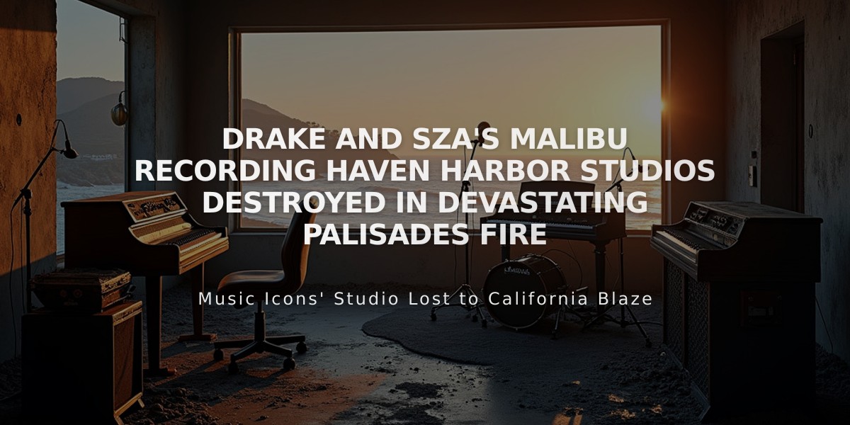 Drake and SZA's Malibu Recording Haven Harbor Studios Destroyed in Devastating Palisades Fire