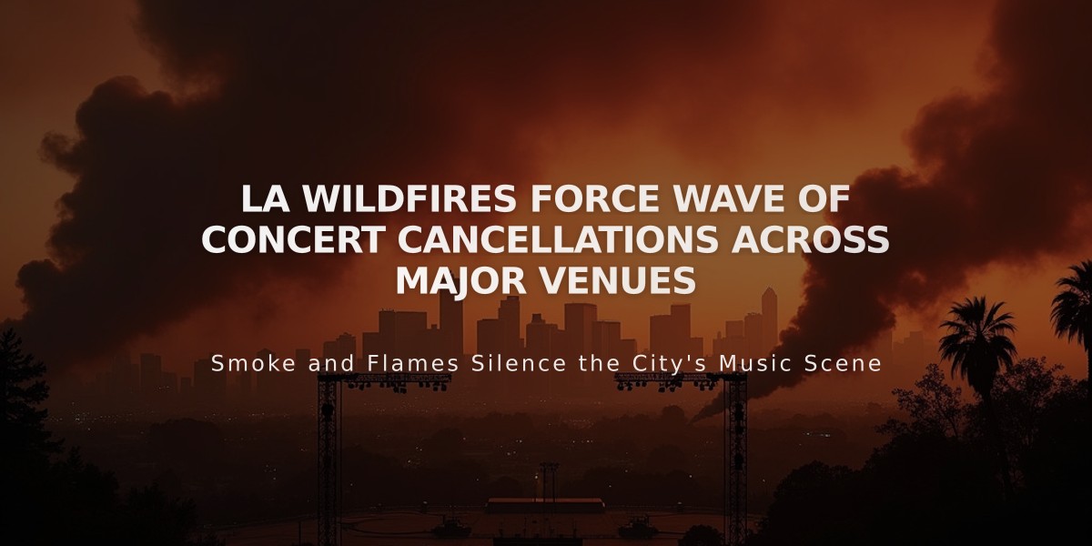 LA Wildfires Force Wave of Concert Cancellations Across Major Venues